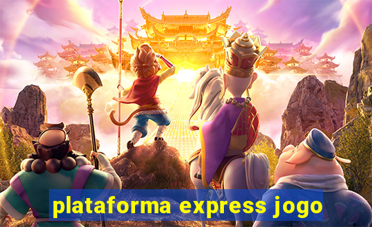 plataforma express jogo